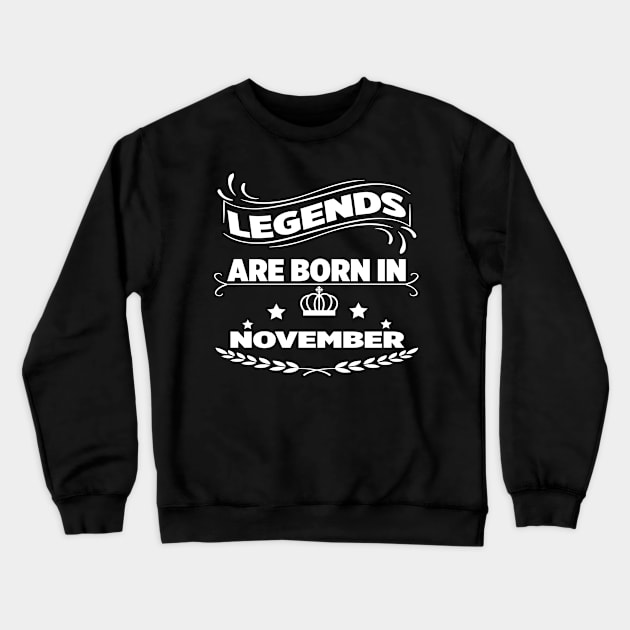 Legends are born in november Crewneck Sweatshirt by melcu